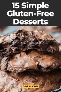 chocolate cookies stacked on top of each other with the words, 15 simple gluten - free desserts