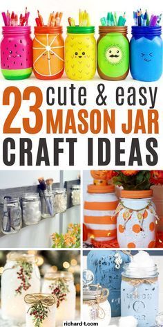 mason jar crafts for kids to make and decorate with the text overlay reads 25 cute & easy mason jar craft ideas