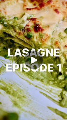 a close up of food on a plate with the words lasagne episode 1