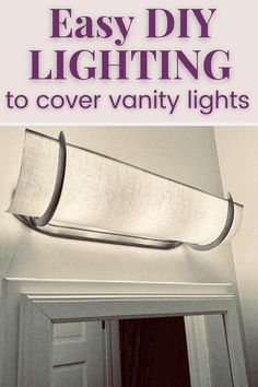 an easy diy lighting to cover vanity lights