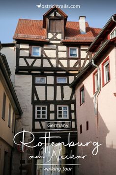 A half-timbered historic gate in Rottenburg am Neckar Timber House, Cool Places To Visit, The Good Place