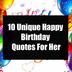 happy birthday quotes for her with balloons and confetti