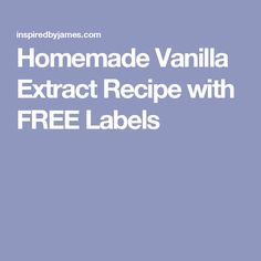 the text homemade vanilla extra recipe with free labels is shown in white on a blue background