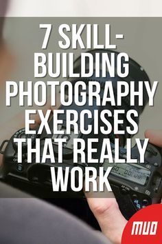 a person holding a camera with the words 7 skill - building photography exercises that really work