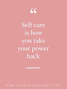 a pink background with the quote self care is how you take your power back by laah delia