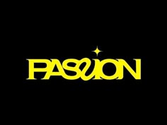 the word passion written in yellow and black on a black background with a star above it