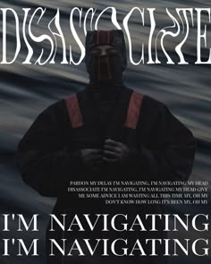 a man wearing a mask standing in front of a body of water with the caption, i'm navigating