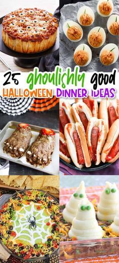 there are many different foods and desserts on the table with text overlay that reads 25 ghoulishy good halloween dinner ideas