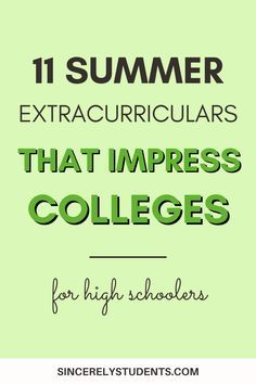 the words, 11 summer extracurculars that impress college for high schoolers