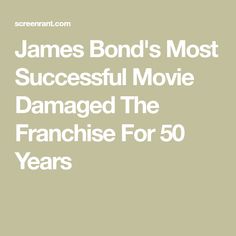 james bond's most successful movie damaged the franishe for 50 years cover art