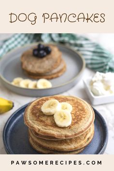 pancakes with banana slices and blueberries on top are shown in front of the words, dog pancakes