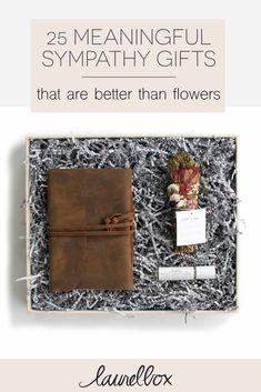 a box filled with flowers and an empty notepad next to the words, 25 meaningful sympathy gifts that are better than flowers