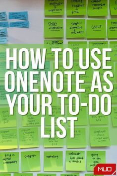 sticky notes with the words how to use one note as your to - do list