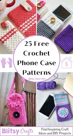 crochet phone case patterns with text that reads 25 free crochet phone case patterns