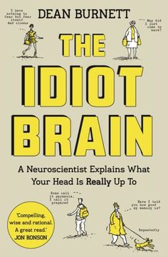 the idiotot brain by dean burnett