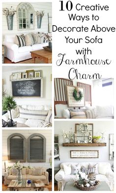 the top 10 creative ways to decorate above your sofa with farmhouse decor on display in this collage