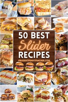 the top 50 best slider recipes for any type of party or celebration, including sandwiches and other appetizers