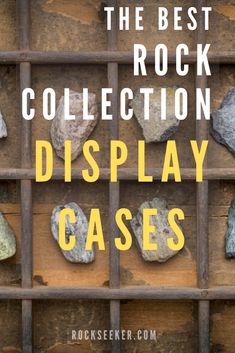 the best rock collection display cases with text overlay that reads, the best rock collection display cases