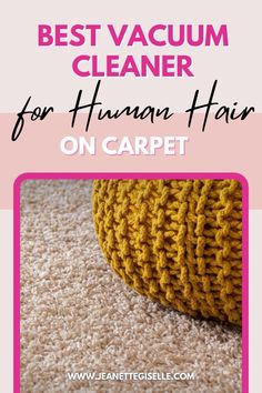 the best vacuum cleaner for human hair on carpet with text overlay that reads best vacuum cleaner for human hair on carpet