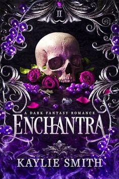 the cover to enchantra by kaylie smith, featuring a skull and roses