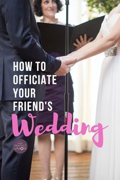 a man and woman holding hands while standing in front of a microphone with the words how to officiate your friend's wedding