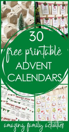 christmas printables with the words 30 free printable advent calendars on them