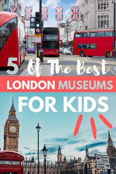 the london museum and big ben with text overlay reading 5 of the best london museums for kids