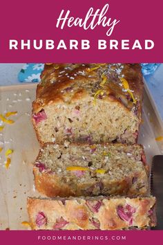 a loaf of healthy rhubarb bread on a cutting board