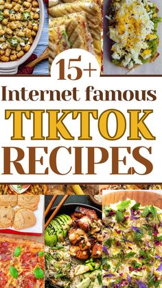 the top ten internet famous tiktok recipes are featured in this collage with text overlay