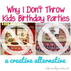 there is a sign that says why i don't throw kids birthday parties