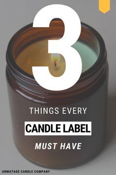 a candle with the words 3 things every candle label must have