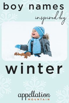 a baby in winter clothes with the words boy names inspired by winter appellation