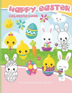 the happy easter coloring book for kids and grown - ups includes an egg, bunny, chicks