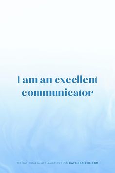 the words i am an excellent communeator are shown in blue and white