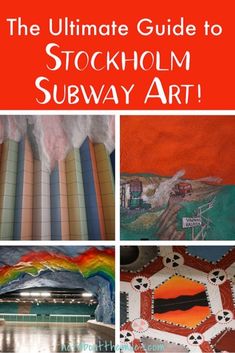 the ultimate guide to stockholm subway art in new york city, ny with pictures and text overlay