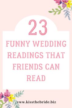 the words 23 funny wedding readings that friends can read on pink background with colorful flowers