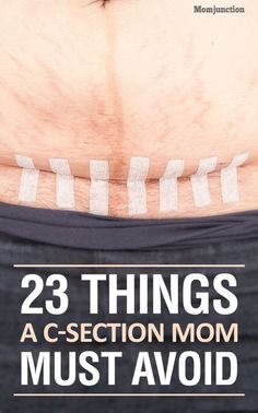 a woman's stomach with the words 23 things a c section mom must avoid