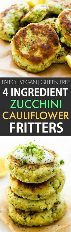 four ingredient zucchini cauliflower fritters are stacked on top of each other