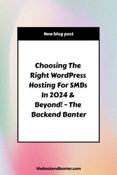 the backend blog post about choosing the right wordpress hosting for smbs in 2012 and beyond