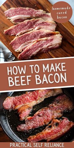 how to make beef bacon in a cast iron skillet with text overlay that reads, how to make beef bacon practical self reliance