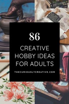 the words, creative hobby ideas for adults are shown above images of art and crafts