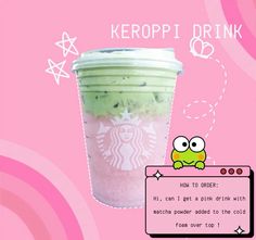 a pink background with a starbucks drink in it's cup and the caption reads, keroppi drink how to order