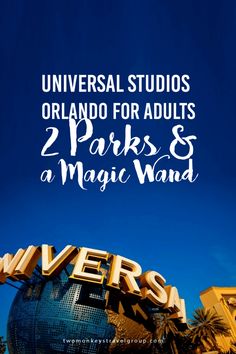 the universal studios sign with text that reads universal studios orland for adults 2 parks & a magic wand