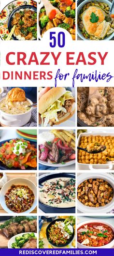 the top 50 crazy easy dinners for families to enjoy in their own kitchen or dining room