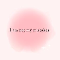 a pink background with the words i am not my intakes written in cursive font