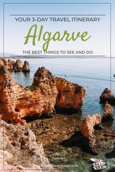 the cover of your 3 - day travel itinerary algarve, the best things to see and do