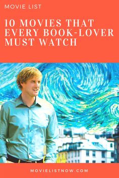 a man standing in front of a painting with the words movie list 10 movies that every book - lover must watch