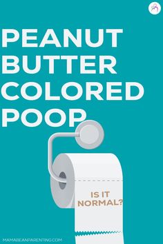 a poster with the words peanut butter colored poop on it and a roll of toilet paper