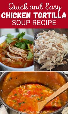 quick and easy chicken tortilla soup recipe is the perfect way to use leftover tortillas