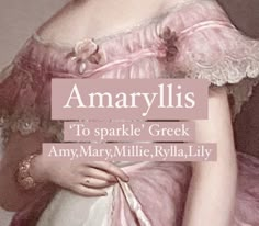 Girl flower name Amaryllis. Princess, frilly feminine name. Amaryllis Flower Meaning, Nickname With Meaning, Flower Nicknames, Greek Origin Names, Greek Names Aesthetic, Amaryllis Meaning, Greek Names Girl